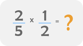 2/5 x 1/2 = ?